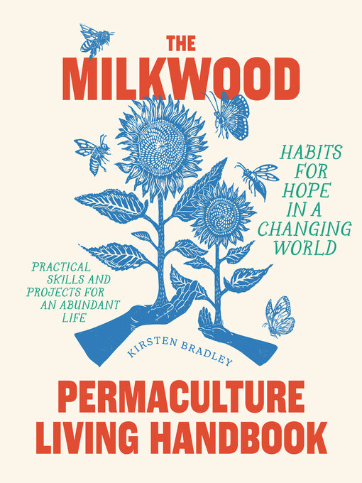 Title details for The Milkwood Permaculture Living Handbook by Kirsten Bradley - Wait list